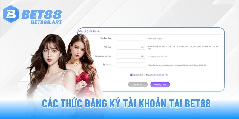 Các thức đăng ký tài khoản tại BET88