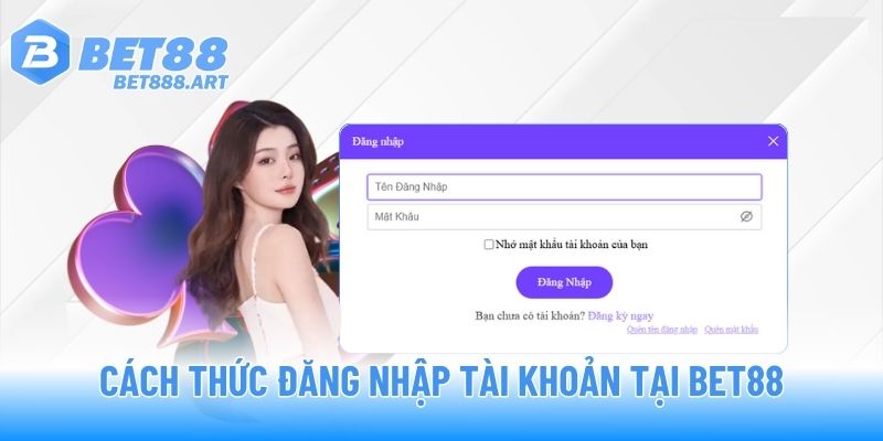 Cách thức đăng nhập tài khoản tại BET88
